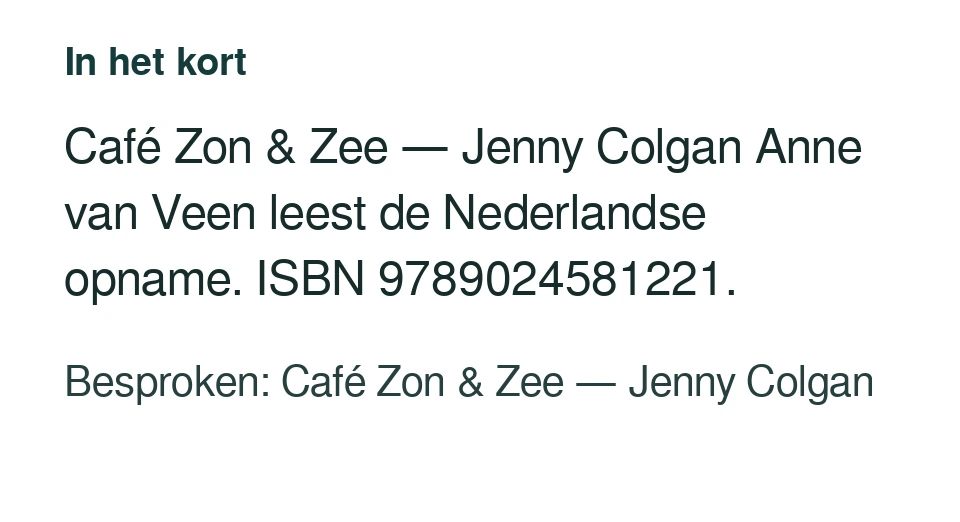 Café Zon & Zee — Jenny Colgan Anne van Veen leest de Nederlandse opname. ISBN 9789024581221. Besproken: Café Zon & Zee — Jenny Colgan.