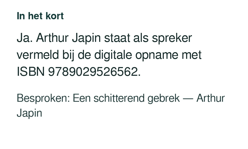 Ja. Arthur Japin staat als spreker vermeld bij de digitale opname met ISBN 9789029526562. Besproken: Een schitterend gebrek — Arthur Japin.